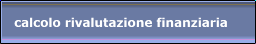 calcolo rivalutazione finanziaria